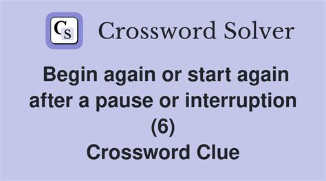 begin again 6 letters|begin again (6) Crossword Clue